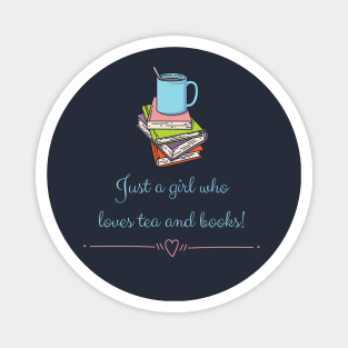 Just a girl who loves tea and books Magnet